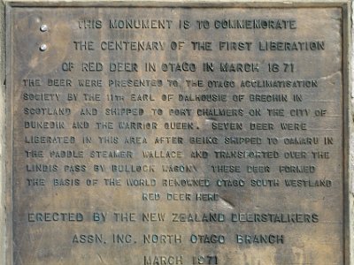 Day 6 - 40th Anniversary trip to NZ  This bronze plaque, dated March 1971, commemorates the release into the wild of a herd of deer one hundred years earlier.  OK, so deer are herbivores and not a threat to native fauna; and a deer is fun to creep up on, to shoot, to skin, to eat and to hang its stuffed head on a wall as a tribute to he hunter’s bravery, cunning and skill at setting the telescopic sights on a high-powered rifle.   But, deer in NZ have no natural enemies like “lions and tigers and bears – oh my”, so their numbers have exploded to pest proportions to the detriment of native flora.
