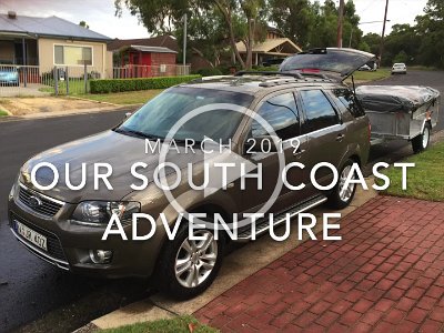 Our South Coast Adventure